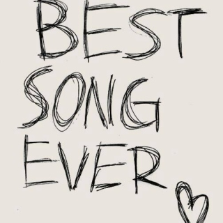 Best Song Ever ♥