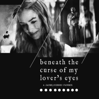 beneath the curse of my lover's eyes