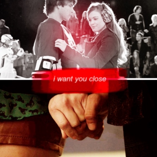 i want you close