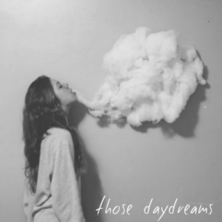 those daydreams