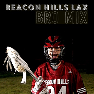 Beacon Hills LAX Bro Mix