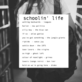 schoolin' life