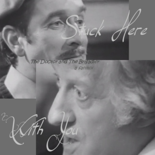 Stuck Here With You: The Doctor And The Brigadier