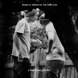 home is wherever i'm with you: a louis/harry playlist