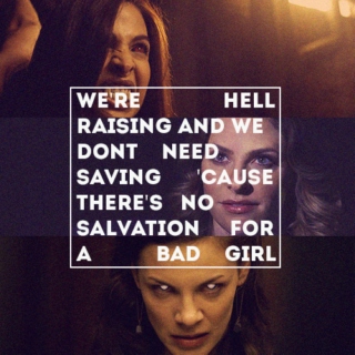 there's no salvation for a bad girl.