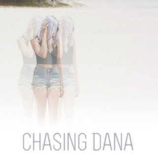 Chasing Dana