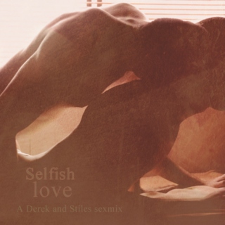selfish love. 