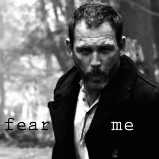 fear me.