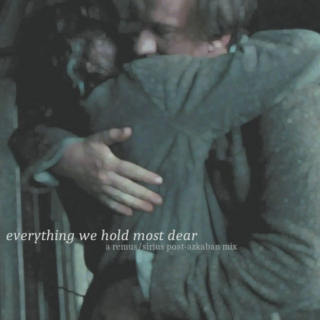 everything we hold most dear