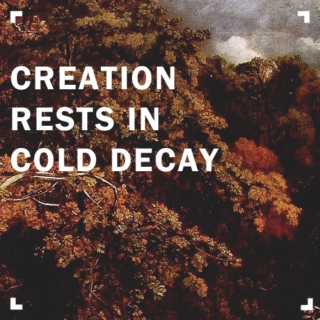 creation rests in cold decay: a song for autumn