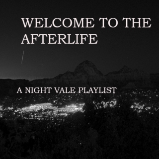 Welcome to the Afterlife- A Night Vale Fanmix