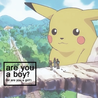 Are you a boy? (or are you a girl?)