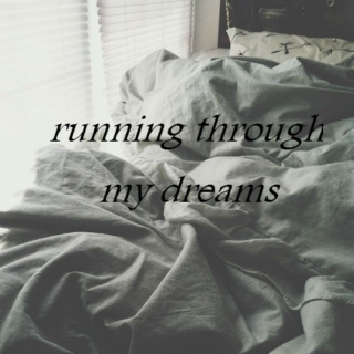 Running Through My Dreams