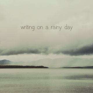 Writing on a rainy day