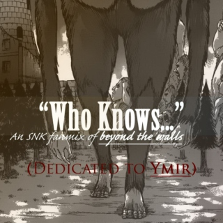 "Who Knows..."