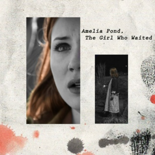 Amelia Pond, The Girl Who Waited