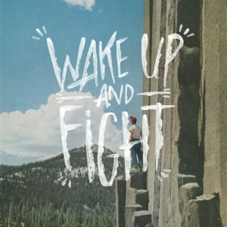 wake up and fight!