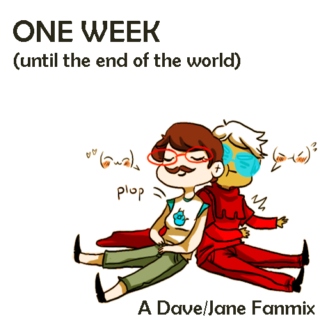 One Week (Until the End of the World)
