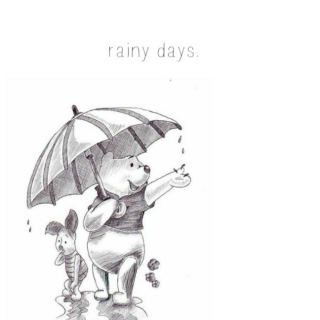 rainy days.