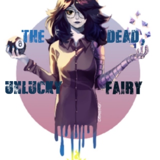 The Dead, Unlucky Fairy