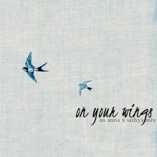 on your wings