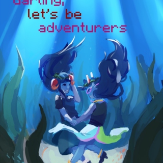 darling, let's be adventurers