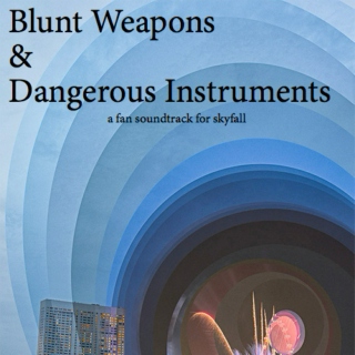 blunt instruments & dangerous weapons: 00Q Mix 