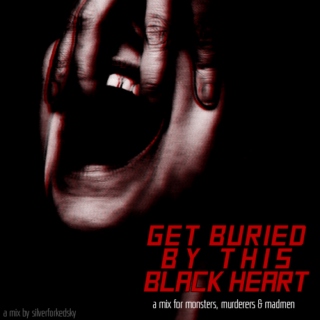 get buried by this black heart