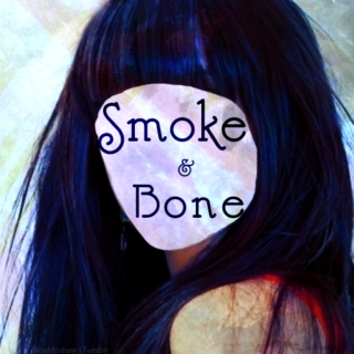 Smoke & Bone (DOSAB)