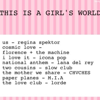 THIS IS A GIRL'S WORLD
