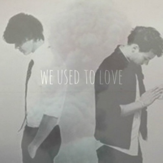 we used to love