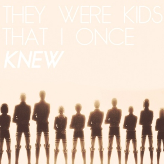 kids that i once knew