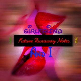Future Runaway Notes
