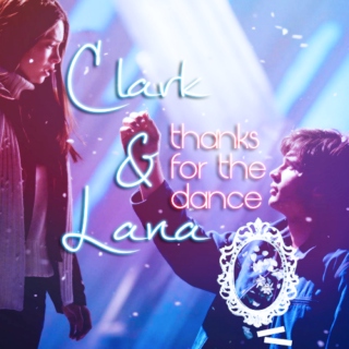 clark & lana: thanks for the dance