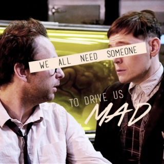 We all need someone (to drive us mad)