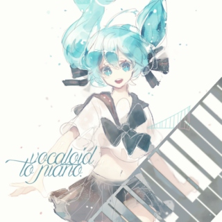 ♩vocaloid to piano♩