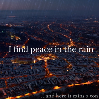I Find Peace in the Rain