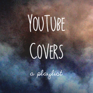 YouTube Covers, A Playlist