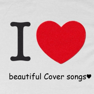 The best Cover songs ♥