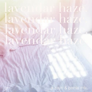 lavendar haze: a zayn & perrie mix.