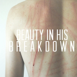 Beauty in his breakdown