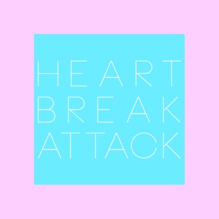 Heartbreak Attack