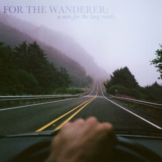 for the wanderer;