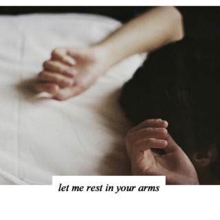let me rest in your arms