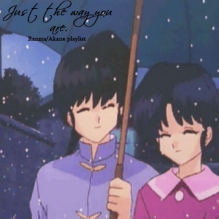 Just the way you are. (Ranma/Akane)
