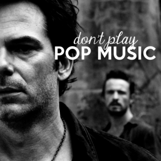 don't play pop music