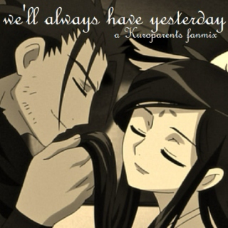 we'll always have yesterday