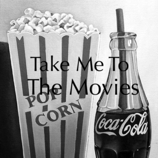Take Me To The Movies