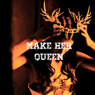 make her queen