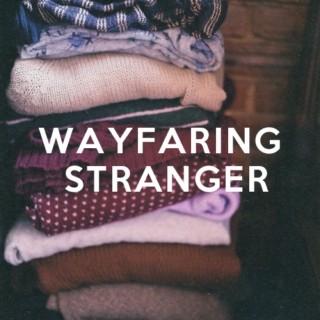 wayfaring stranger.